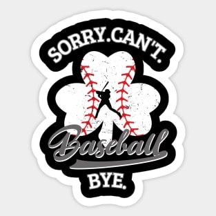 Sorry. Can't. Baseball. Bye. baseball player baseball season Grunge Clover Baseball Sticker